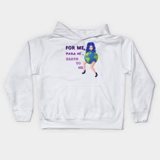 Darby Lynn Cartwright For me , para mí , Earth to me Kids Hoodie